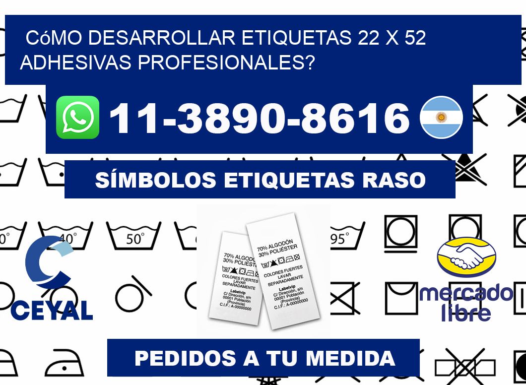 Cómo desarrollar etiquetas 22 x 52 adhesivas profesionales?