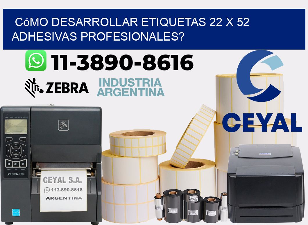 Cómo desarrollar etiquetas 22 x 52 adhesivas profesionales?