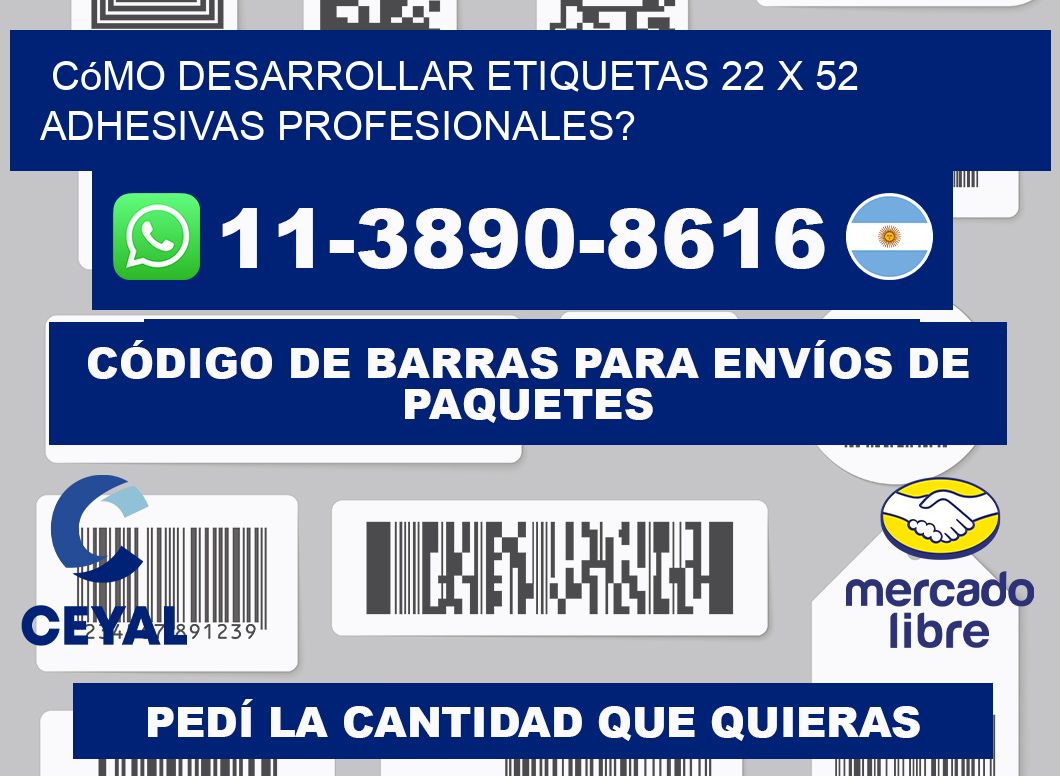 Cómo desarrollar etiquetas 22 x 52 adhesivas profesionales?