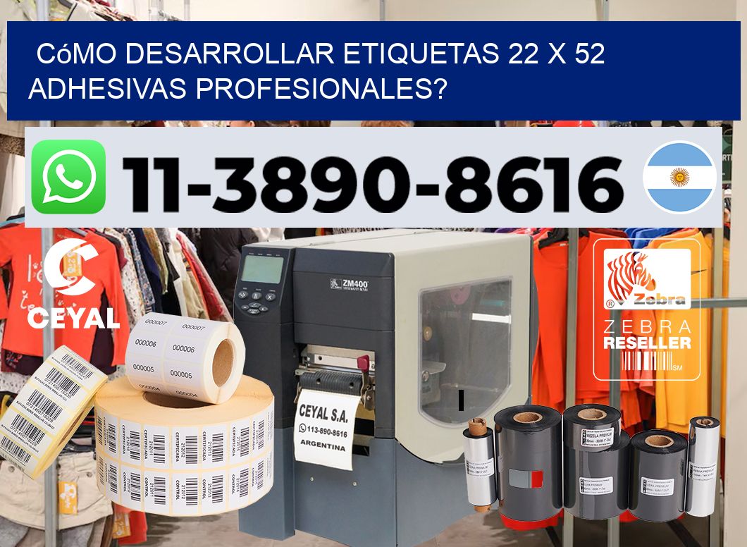 Cómo desarrollar etiquetas 22 x 52 adhesivas profesionales?