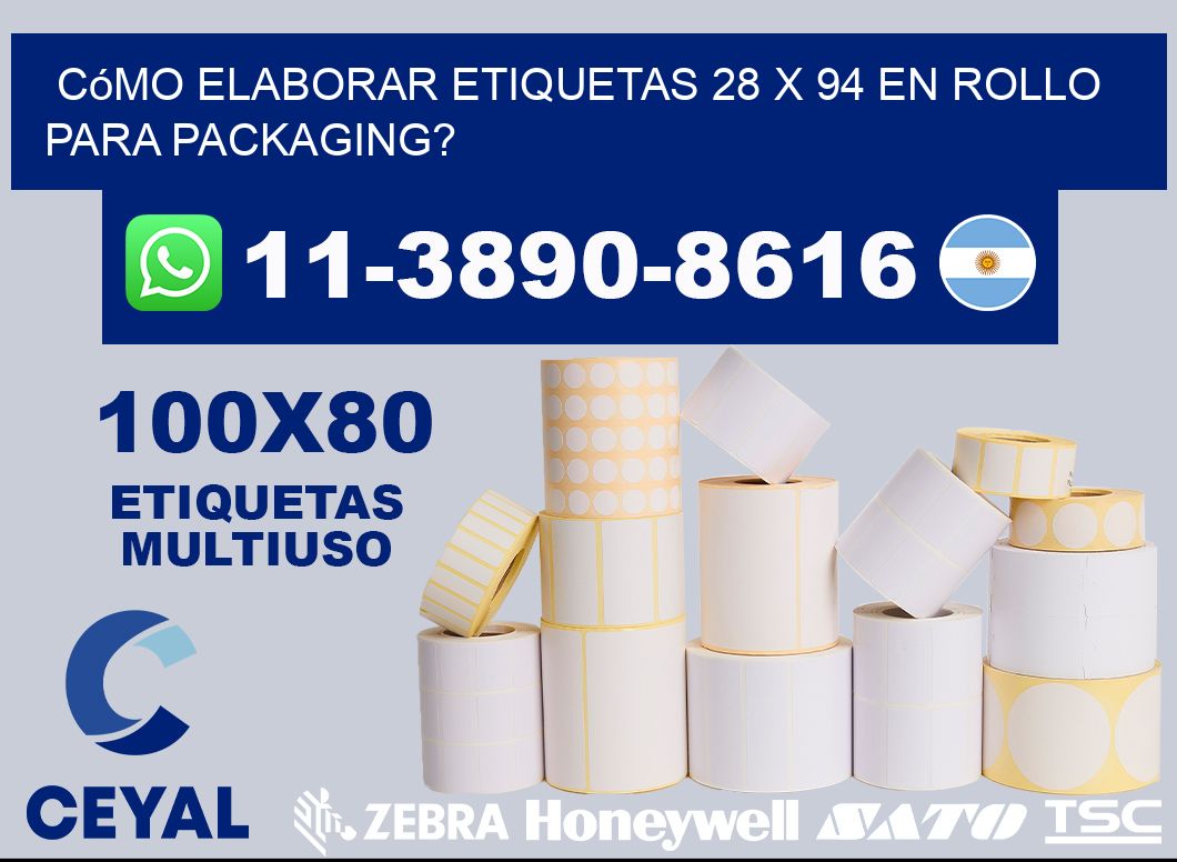 Cómo elaborar etiquetas 28 x 94 en rollo para packaging?