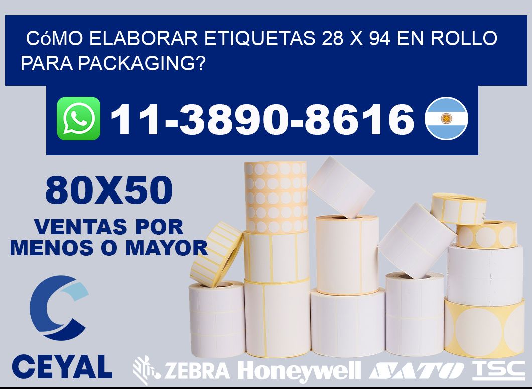 Cómo elaborar etiquetas 28 x 94 en rollo para packaging?