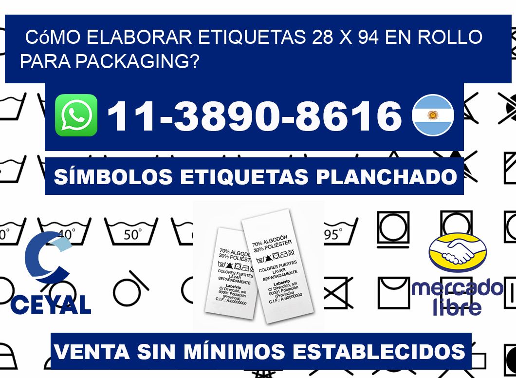 Cómo elaborar etiquetas 28 x 94 en rollo para packaging?