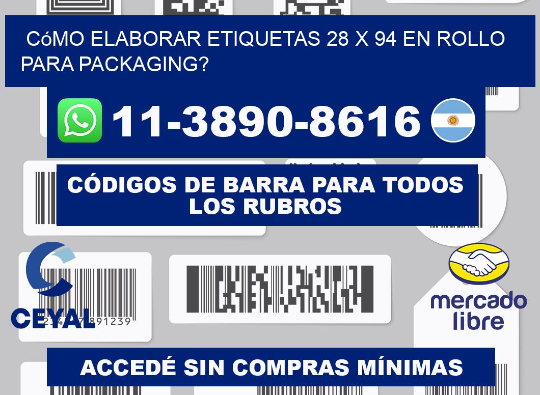 Cómo elaborar etiquetas 28 x 94 en rollo para packaging?