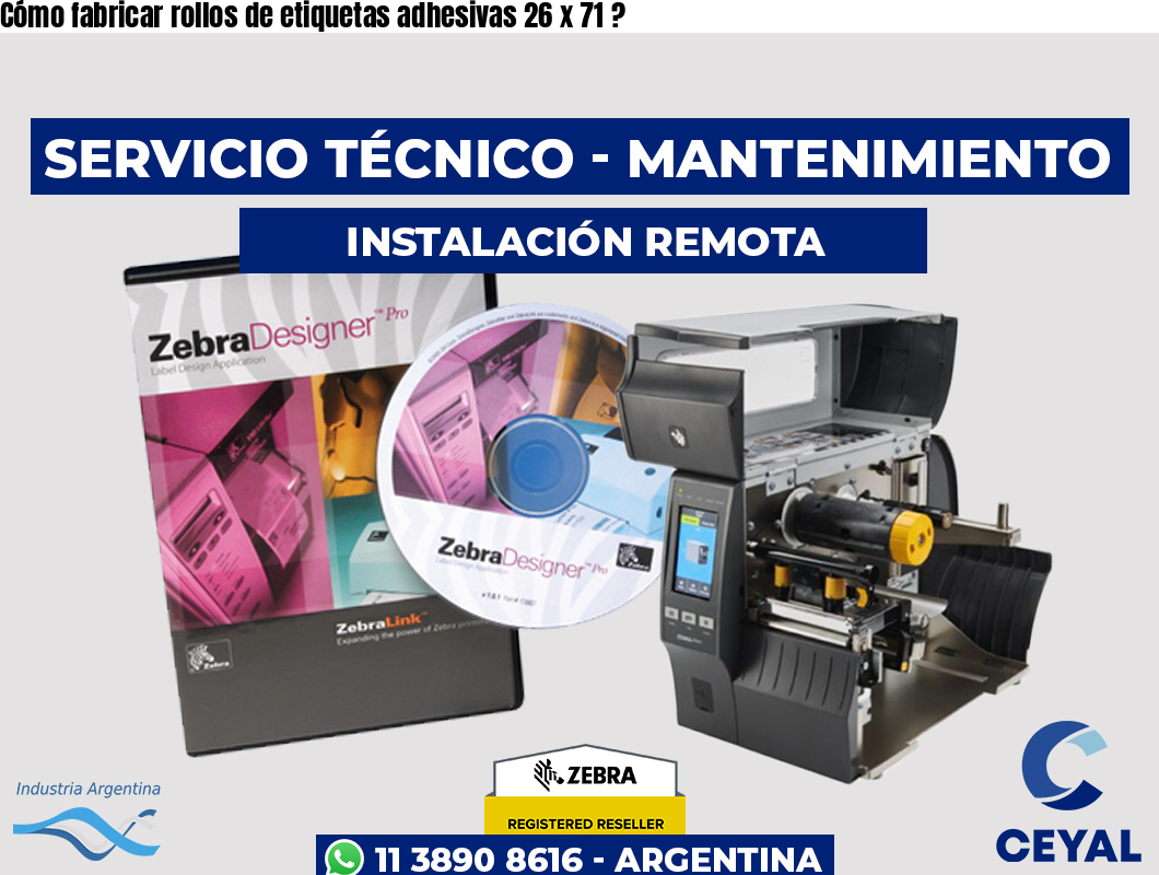 Cómo fabricar rollos de etiquetas adhesivas 26 x 71 ?