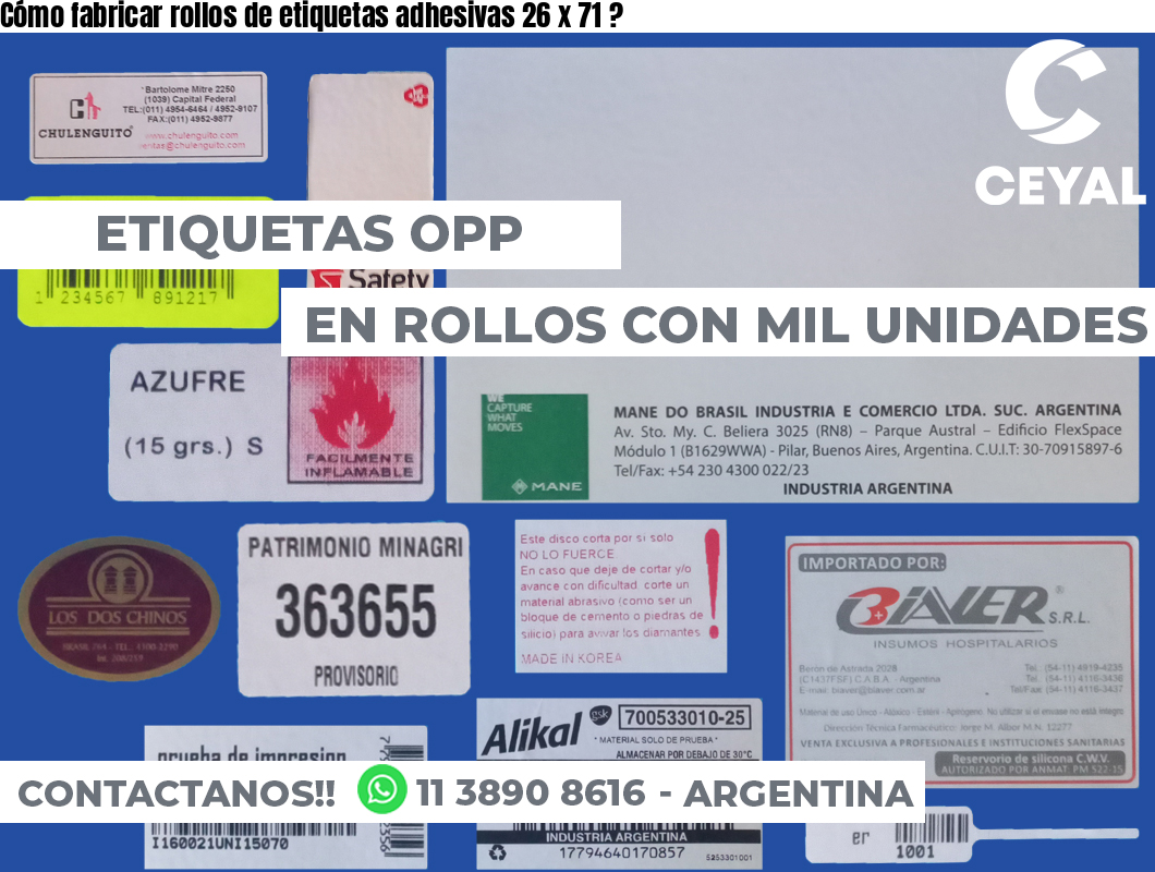 Cómo fabricar rollos de etiquetas adhesivas 26 x 71 ?