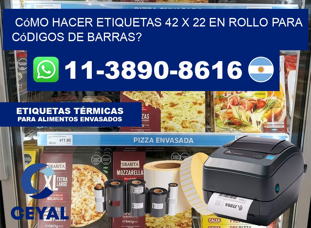 Cómo hacer etiquetas 42 x 22 en rollo para códigos de barras?