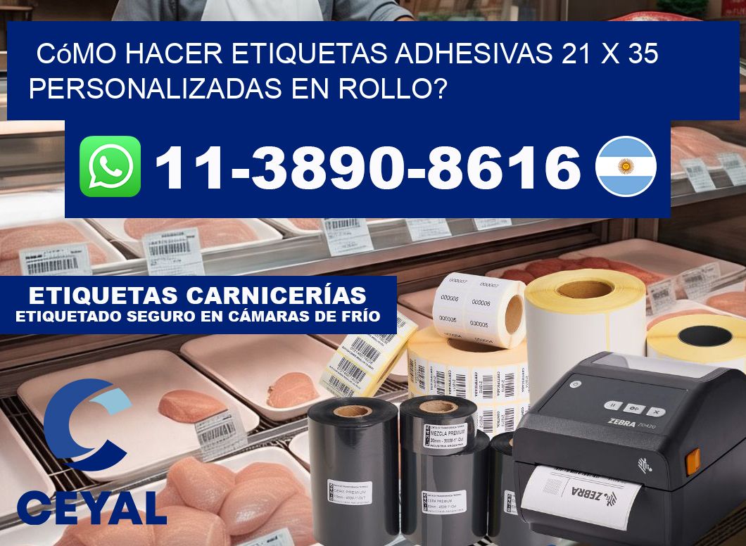 Cómo hacer etiquetas adhesivas 21 x 35 personalizadas en rollo?