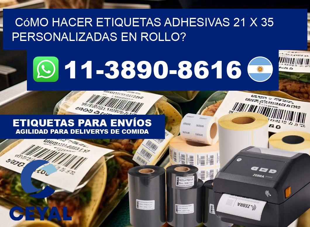 Cómo hacer etiquetas adhesivas 21 x 35 personalizadas en rollo?