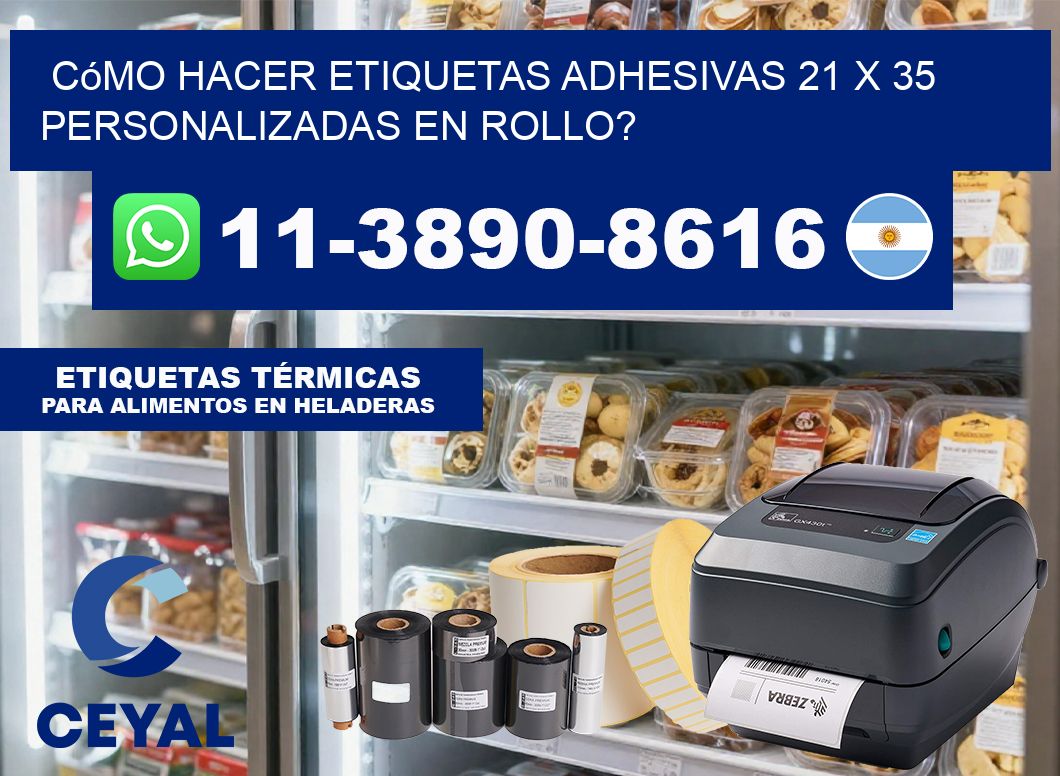 Cómo hacer etiquetas adhesivas 21 x 35 personalizadas en rollo?