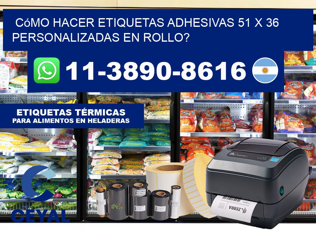 Cómo hacer etiquetas adhesivas 51 x 36 personalizadas en rollo?
