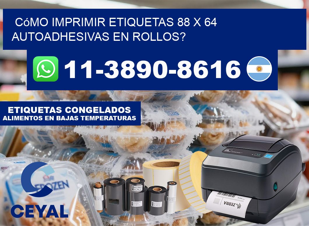 Cómo imprimir etiquetas 88 x 64 autoadhesivas en rollos?
