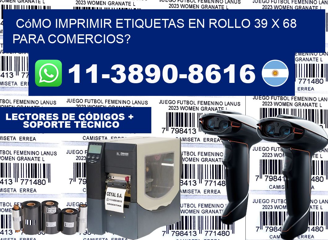 Cómo imprimir etiquetas en rollo 39 x 68 para comercios?