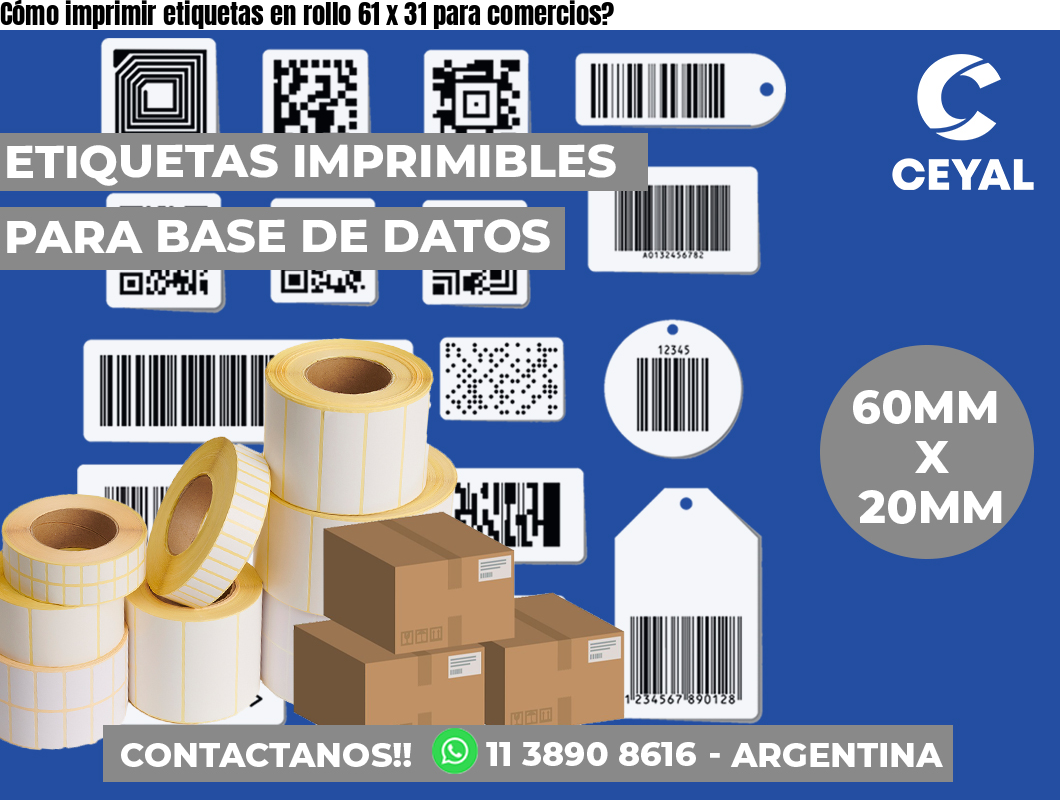 Cómo imprimir etiquetas en rollo 61 x 31 para comercios?