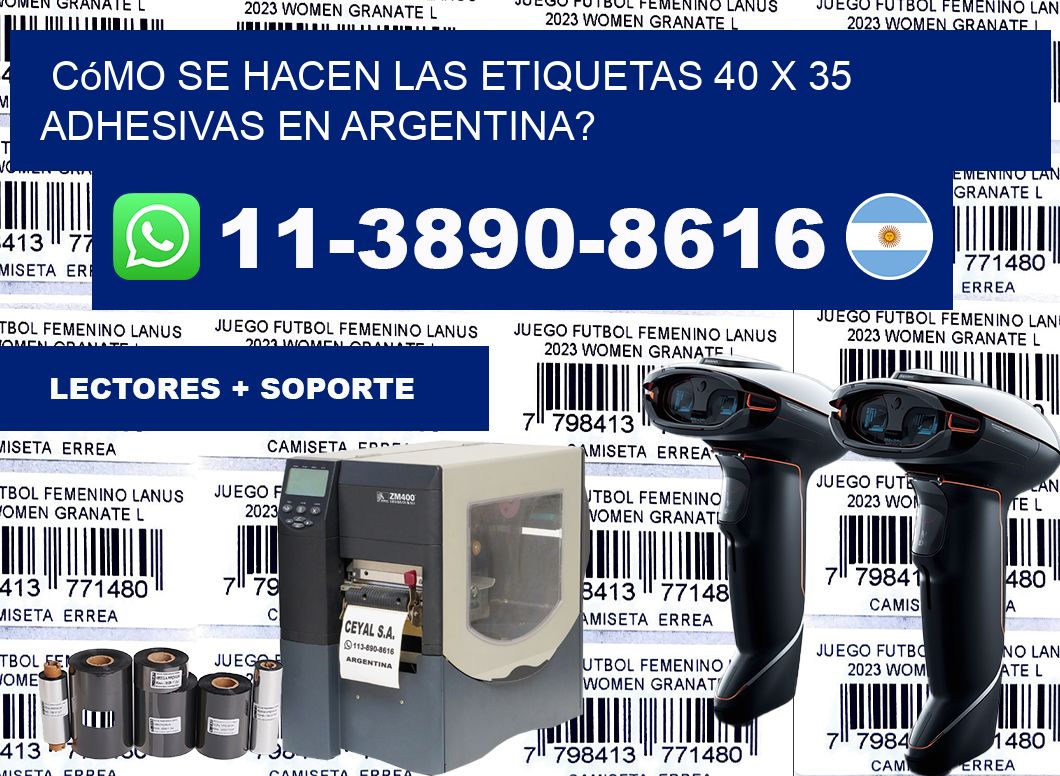 Cómo se hacen las etiquetas 40 x 35 adhesivas en Argentina?