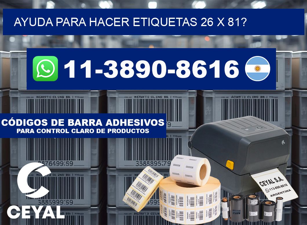 ayuda para hacer etiquetas 26 x 81?