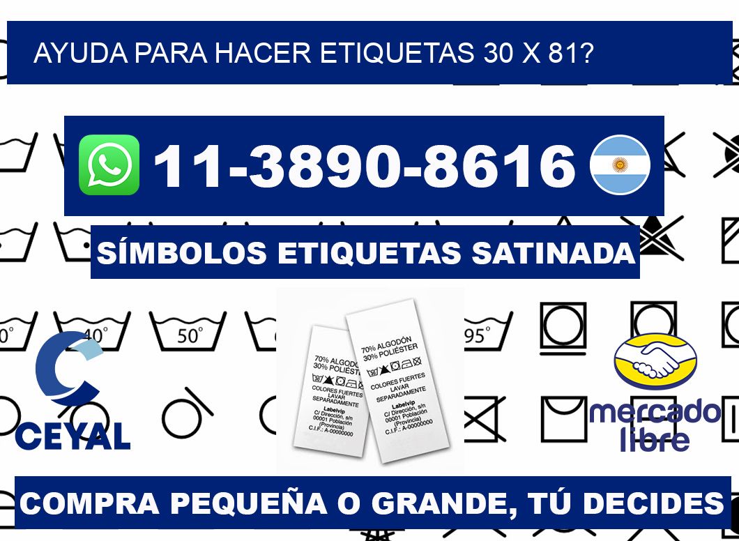 ayuda para hacer etiquetas 30 x 81?