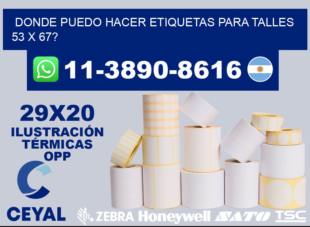 donde puedo hacer etiquetas para talles 53 x 67?
