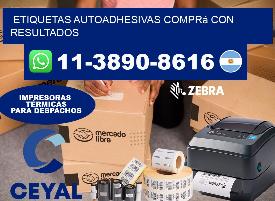 ETIQUETAS AUTOADHESIVAS Comprá con resultados