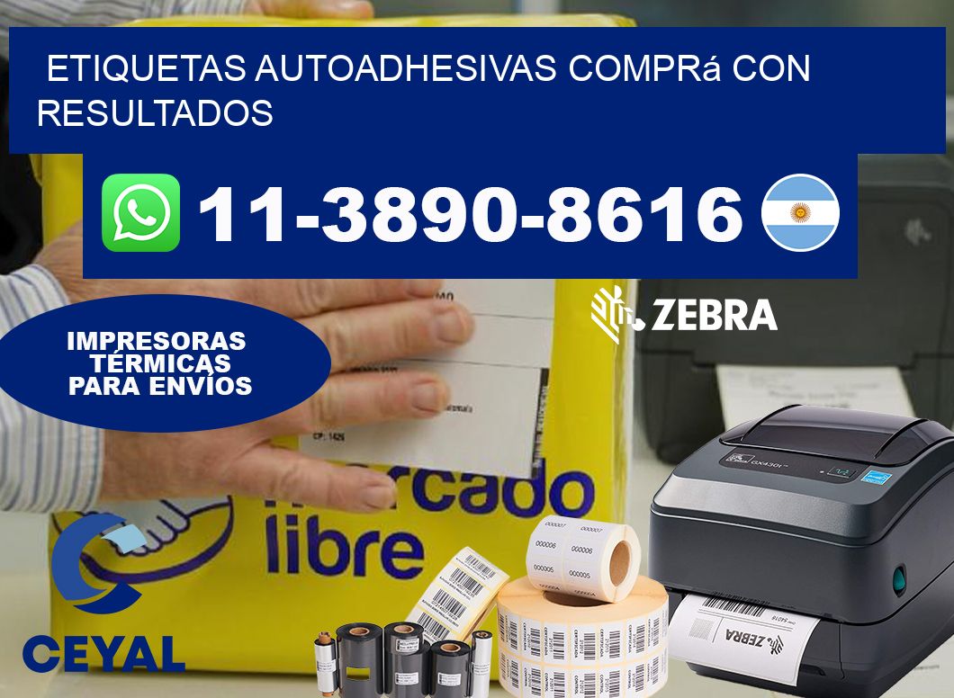 ETIQUETAS AUTOADHESIVAS Comprá con resultados