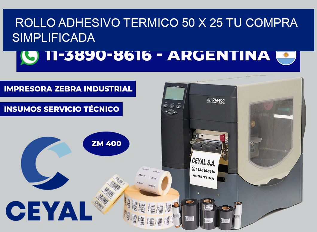ROLLO ADHESIVO TERMICO 50 X 25 Tu compra simplificada