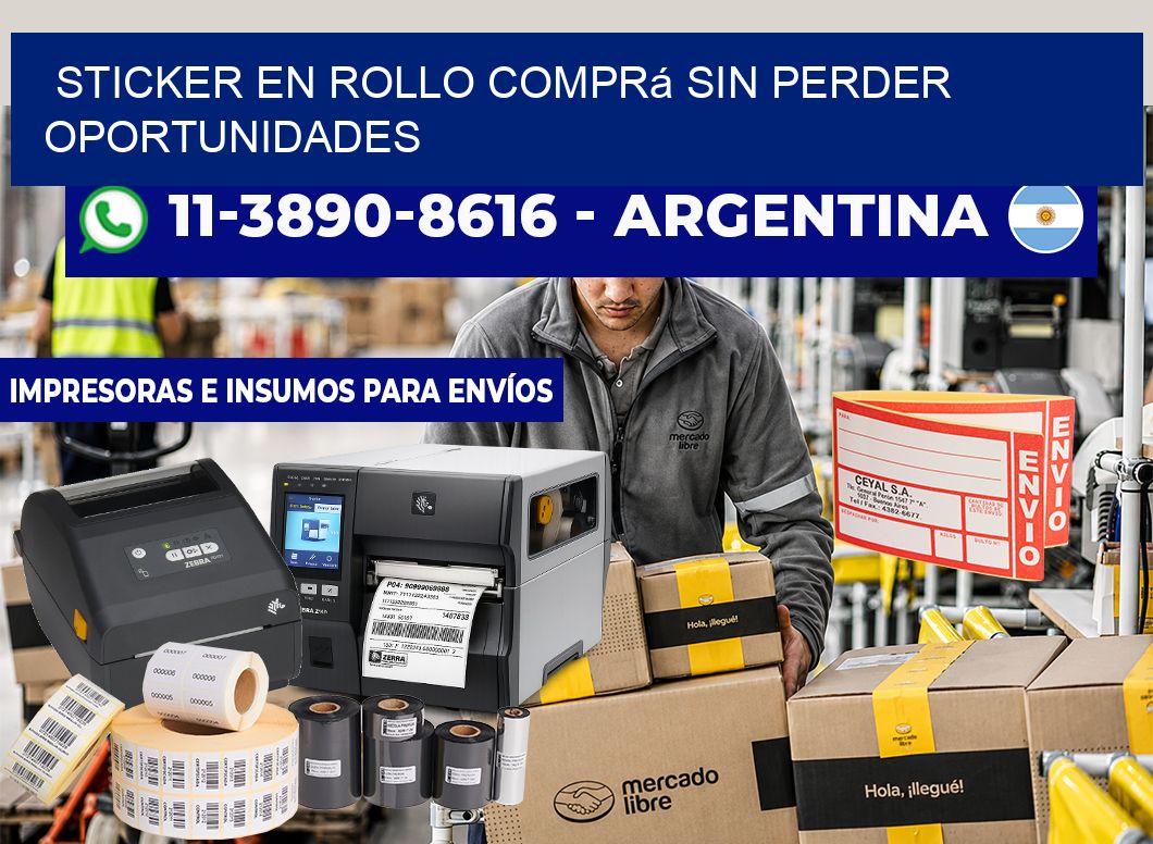 STICKER EN ROLLO Comprá sin perder oportunidades