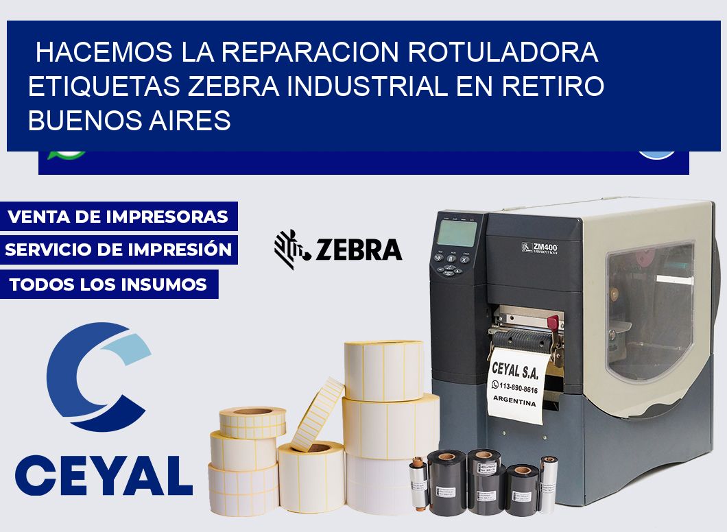 hacemos la reparacion rotuladora etiquetas zebra industrial en Retiro Buenos Aires