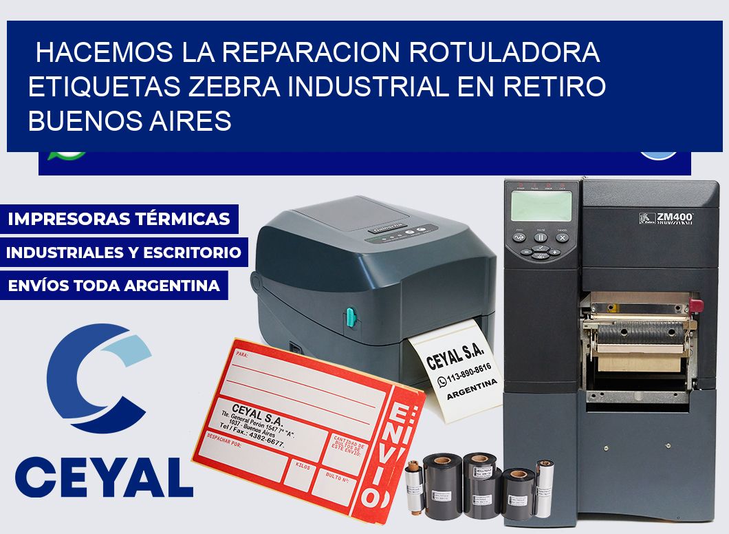 hacemos la reparacion rotuladora etiquetas zebra industrial en Retiro Buenos Aires