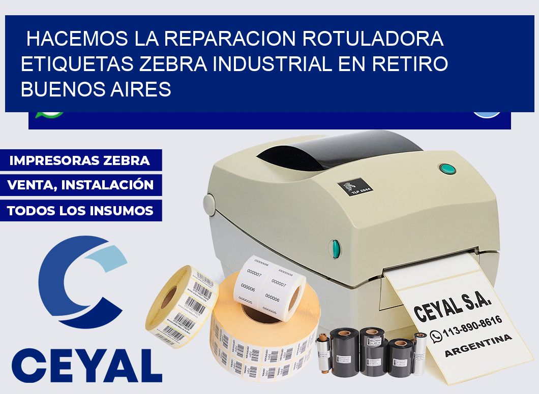 hacemos la reparacion rotuladora etiquetas zebra industrial en Retiro  Buenos Aires