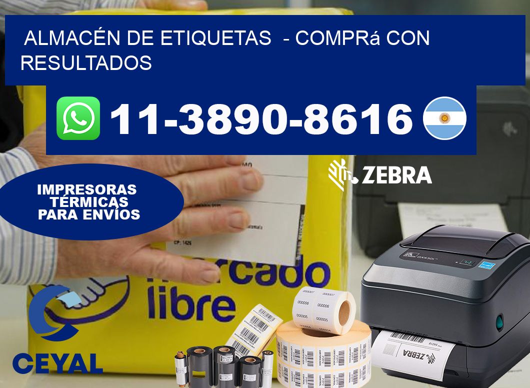 ALMACÉN DE ETIQUETAS - Comprá con resultados
