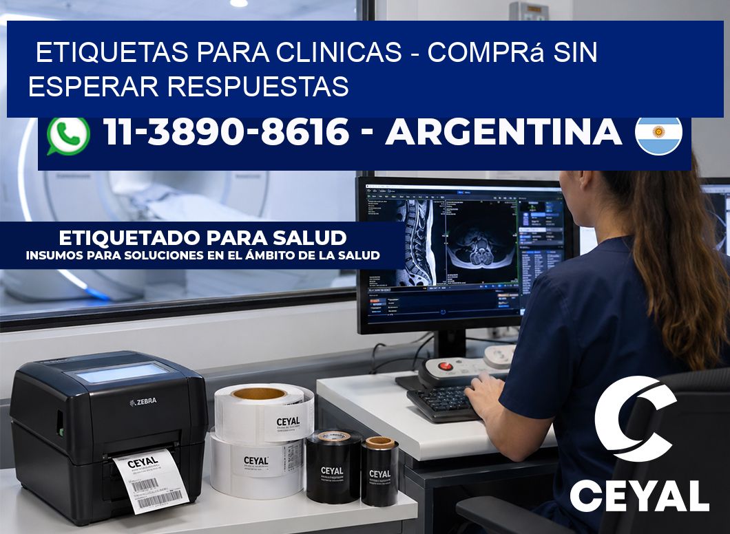 ETIQUETAS PARA CLINICAS - Comprá sin esperar respuestas