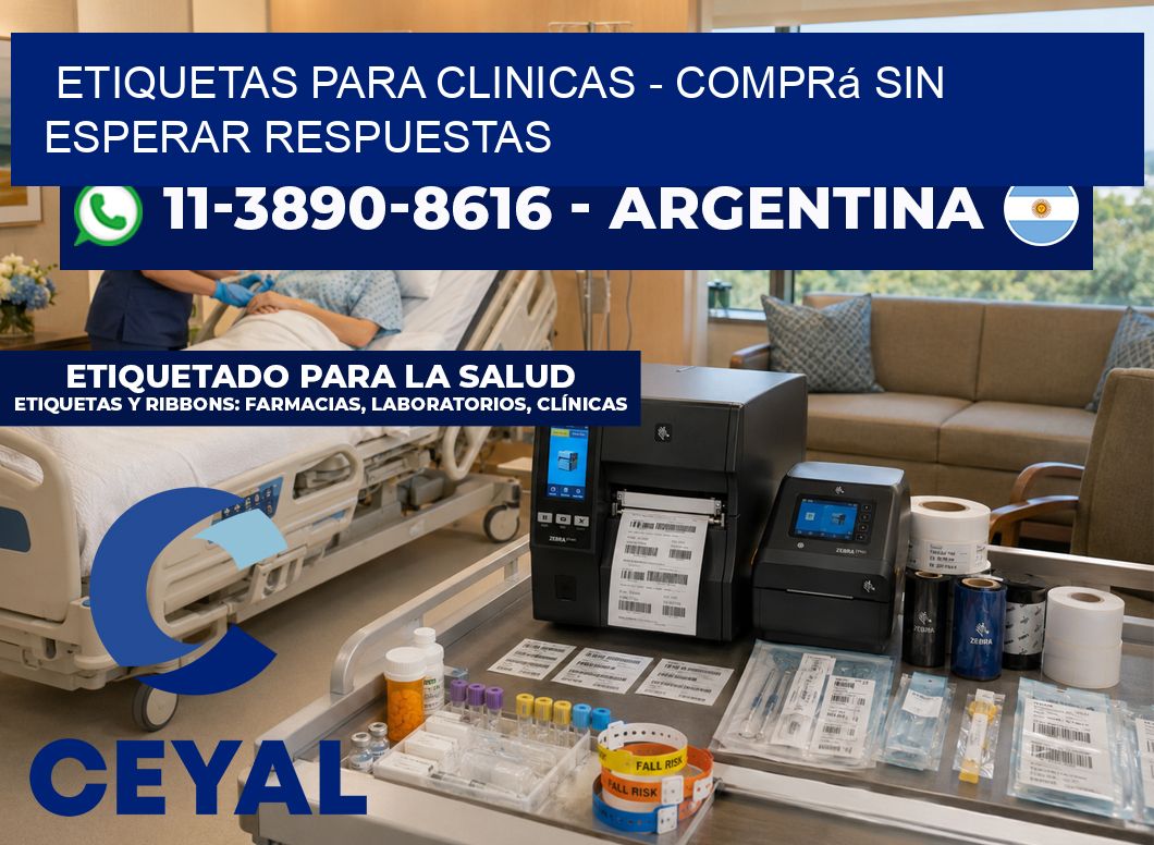 ETIQUETAS PARA CLINICAS – Comprá sin esperar respuestas