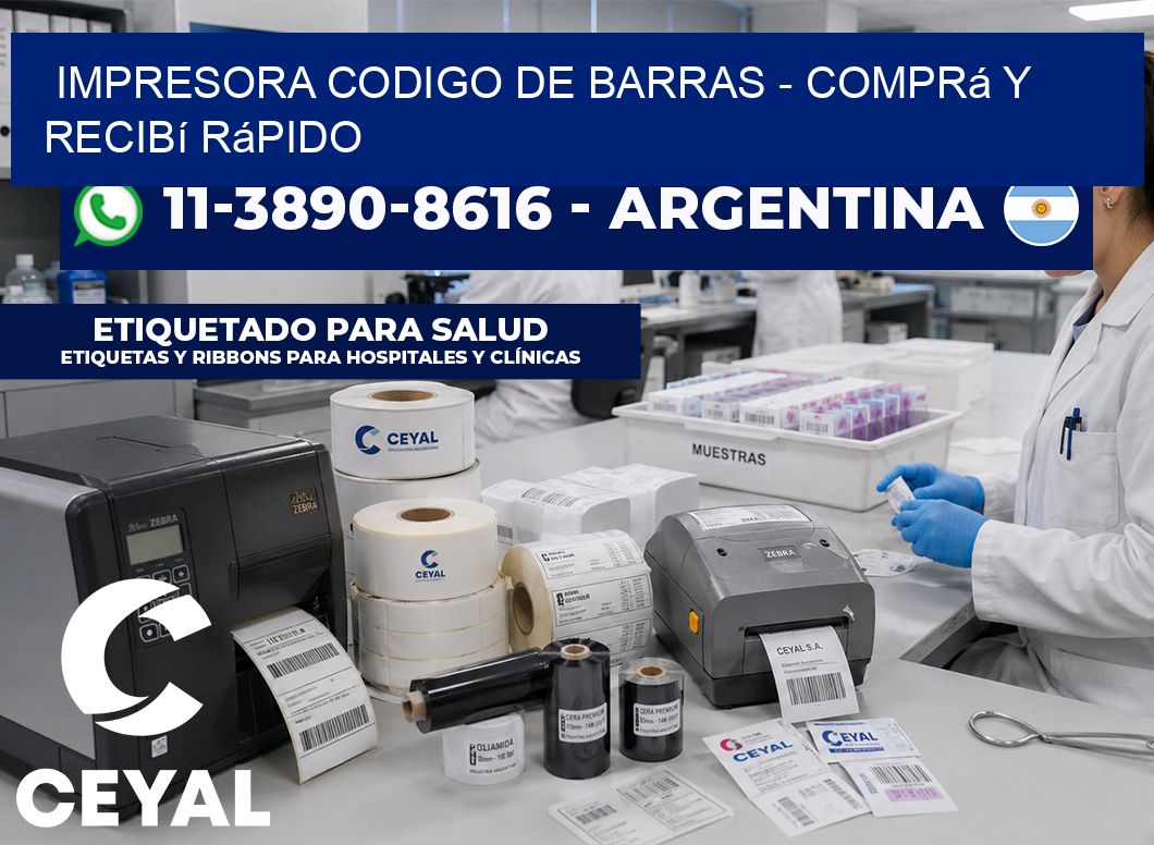 IMPRESORA CODIGO DE BARRAS - Comprá y recibí rápido