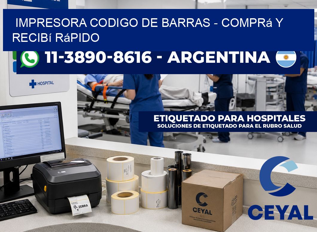 IMPRESORA CODIGO DE BARRAS - Comprá y recibí rápido