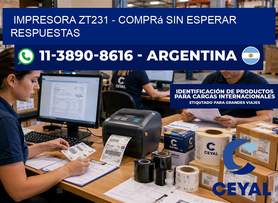 IMPRESORA ZT231 - Comprá sin esperar respuestas