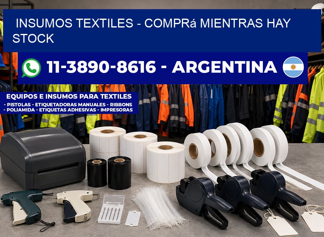 INSUMOS TEXTILES - Comprá mientras hay stock
