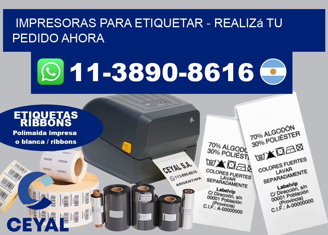 IMPRESORAS PARA ETIQUETAR - Realizá tu pedido ahora